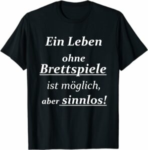 Brettspieler T-Shirt -Leben ohne Brettspiele ist sinnlos